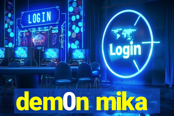 dem0n mika